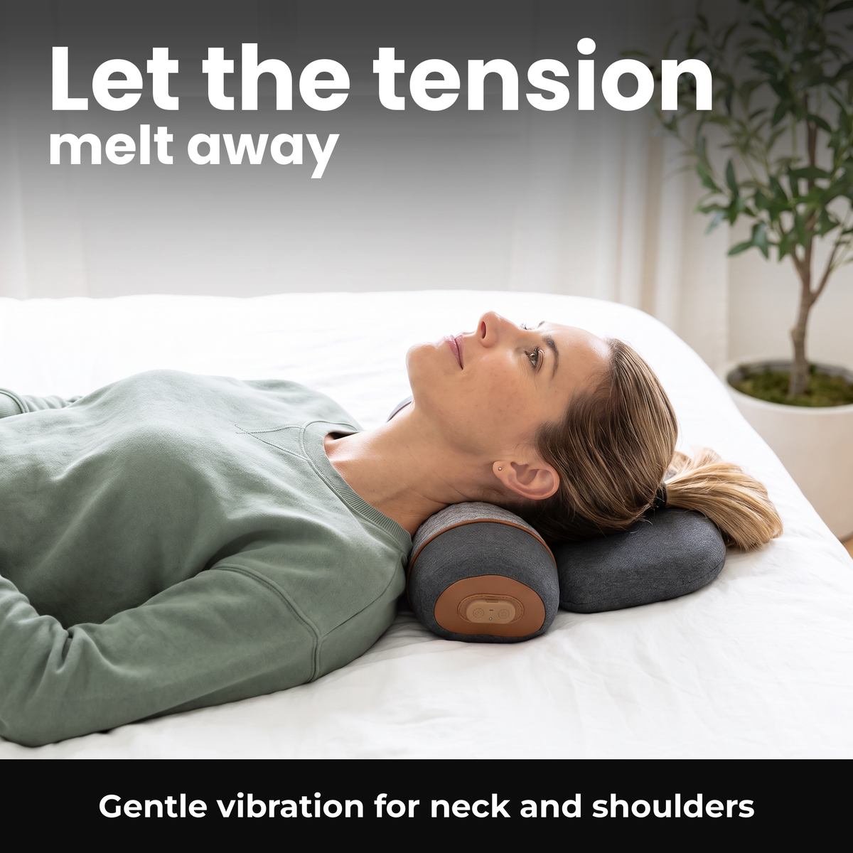 Let the tension melt away with gentle vibration